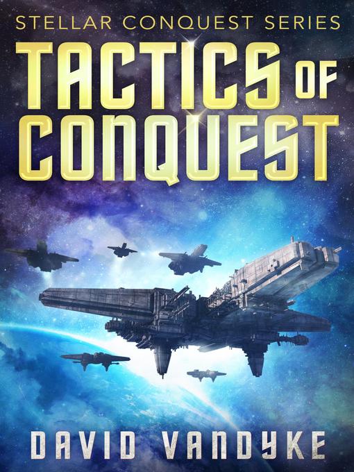 Title details for Tactics of Conquest by David VanDyke - Available